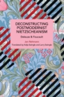 Image for Deconstructing postmodernist Nietzscheanism  : Deleuze and Foucault