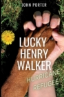 Image for Lucky Henry Walker : Hurricane Refugee
