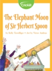 Image for Elephant Moon of Sir Herbert Spoon