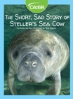 Image for Short, Sad Story of Steller&#39;s Sea Cow