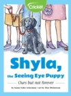 Image for Shyla, the Seeing Eye Puppy: Ours But Not Forever