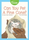 Image for Can You Pet a Pine Cone?