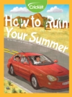 Image for How to Ruin Your Summer