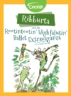 Image for Ribburta Rootintootin&#39; Highfalutin&#39; Ballet Extravaganza
