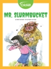 Image for Mr. Slurmbucket