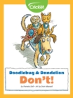 Image for Doodlebug &amp; Dandelion: Don&#39;t