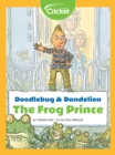 Image for Doodlebug &amp; Dandelion: The Frog Prince