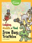 Image for Ladybug, Muddle, and Thud: Iron Bug Triathlon