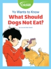 Image for Yo Wants to Know: What Should Dogs Not Eat?