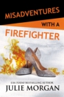 Image for Misadventures with a Firefighter
