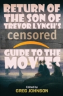Image for Return of the Son of Trevor Lynch&#39;s CENSORED Guide to the Movies