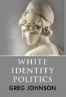Image for White Identity Politics