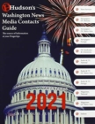 Image for Hudson&#39;s Washington News Media Contacts Guide, 2021
