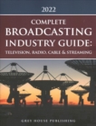 Image for The Complete Broadcasting Industry Guide: Television, Radio, Cable &amp; Streaming, 2022