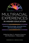Image for Multiracial experiences in higher education  : contesting knowledge, honoring voice, and innovating practice