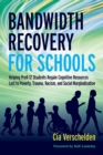 Image for Bandwidth Recovery For Schools : Helping Pre-K-12 Students Regain Cognitive Resources Lost to Poverty, Trauma, Racism, and Social Marginalization
