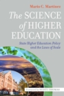 Image for The science of higher education  : state higher education policy and the laws of scale