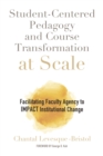 Image for Student-centered pedagogy and course transformation at scale  : facilitating faculty agency to impact institutional change