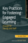 Image for Key practices for fostering engaged learning  : a guide for faculty and staff