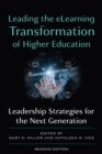 Image for Leading the eLearning Transformation of Higher Education : Leadership Strategies for the Next Generation