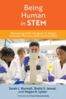Image for Being human in STEM  : partnering with students to shape inclusive practices and communities