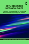 Image for SoTL research methodologies  : a guide to conceptualizing and conducting the scholarship of teaching and learning