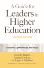 Image for A guide for leaders in higher education  : core concepts, competencies, and tools