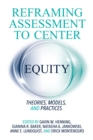 Image for Reframing Assessment to Center Equity: Theories, Models, and Practices