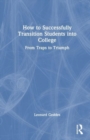 Image for How to successfully transition students into college  : avoiding transition traps