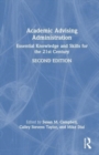 Image for Academic advising administration  : essential knowledge and skills for the 21st century