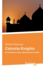 Image for Calcutta Knights : An American boy&#39;s adventures in India