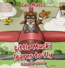 Image for Little Mucki learns to fly : A dreamer prevails: A dreamer prevails