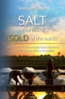 Image for Salt - The white gold of the earth : The history of salt and the best and most beautiful natural salts in the world.: The history of salt and the best and most beautiful natural salts in the world.