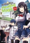 Image for The Wrong Way To Use Healing Magic Volume 4: The Manga Companion