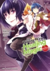 Image for The Wrong Way to Use Healing Magic Volume 7: The Manga Companion