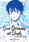 Image for Our Dreams at Dusk: Shimanami Tasogare Vol. 1