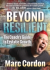Image for Beyond resilient  : the coach&#39;s guide to ecstatic growth