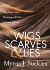Image for Wigs, Scarves &amp; Lies