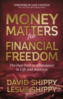 Image for Money Matters for Financial Freedom: The Fast Path to Abundance in Life and Business