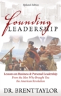 Image for Founding Leadership : Lessons on Business and Personal Leadership From the Men Who Brought You the American Revolution