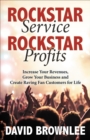 Image for Rockstar Service. Rockstar Profits: Increase Your Revenues, Grow Your Business and Create Raving Fan Customers for Life