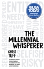 Image for The millennial whisperer  : the practical, profit-focused playbook for working with and motivating the world&#39;s largest generation