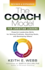 Image for The Coach Model for Christian Leaders : Powerful Leadership Skills for Solving Problems, Reaching Goals, and Developing Others