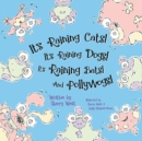 Image for It&#39;s Raining Cats! It&#39;s Raining Dogs! It&#39;s Raining Bats! And Pollywogs!