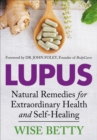 Image for Lupus: Natural Remedies for Extraordinary Health and Self-Healing