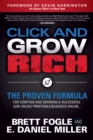 Image for Click and Grow Rich : The Proven Formula for Starting and Growing a Successful and Wildly Profitable Business Online