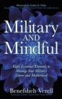 Image for Military And Mindful: Eight Essential Elements to Manage Your Military Career and Motherhood
