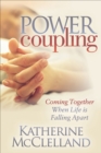 Image for Power Coupling: Coming Together When Life is Falling Apart