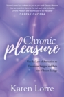 Image for Chronic Pleasure: Use the Law of Attraction to Transform Fatigue and Pain Into Vibrant Energy