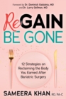 Image for Regain Be Gone: 12 Strategies to Maintain the Body You Earned After Bariatric Surgery